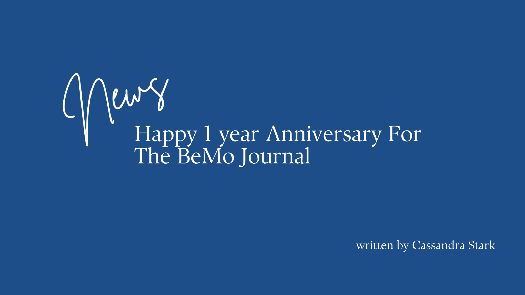 Happy 1 year Anniversary For The BeMo Journal - BeMo
