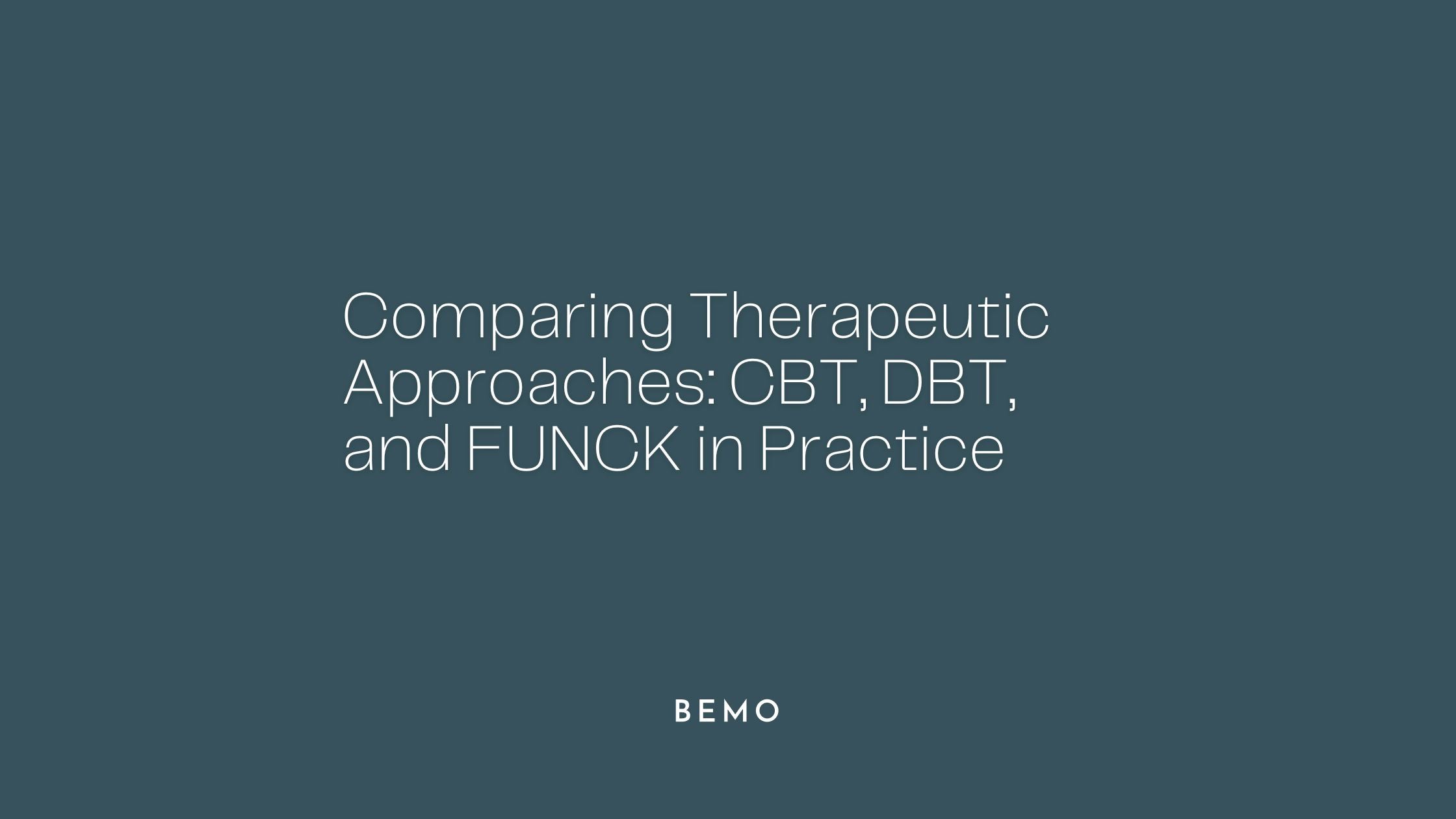 Comparing Therapeutic Approaches: CBT, DBT, and FUNCK in Practice