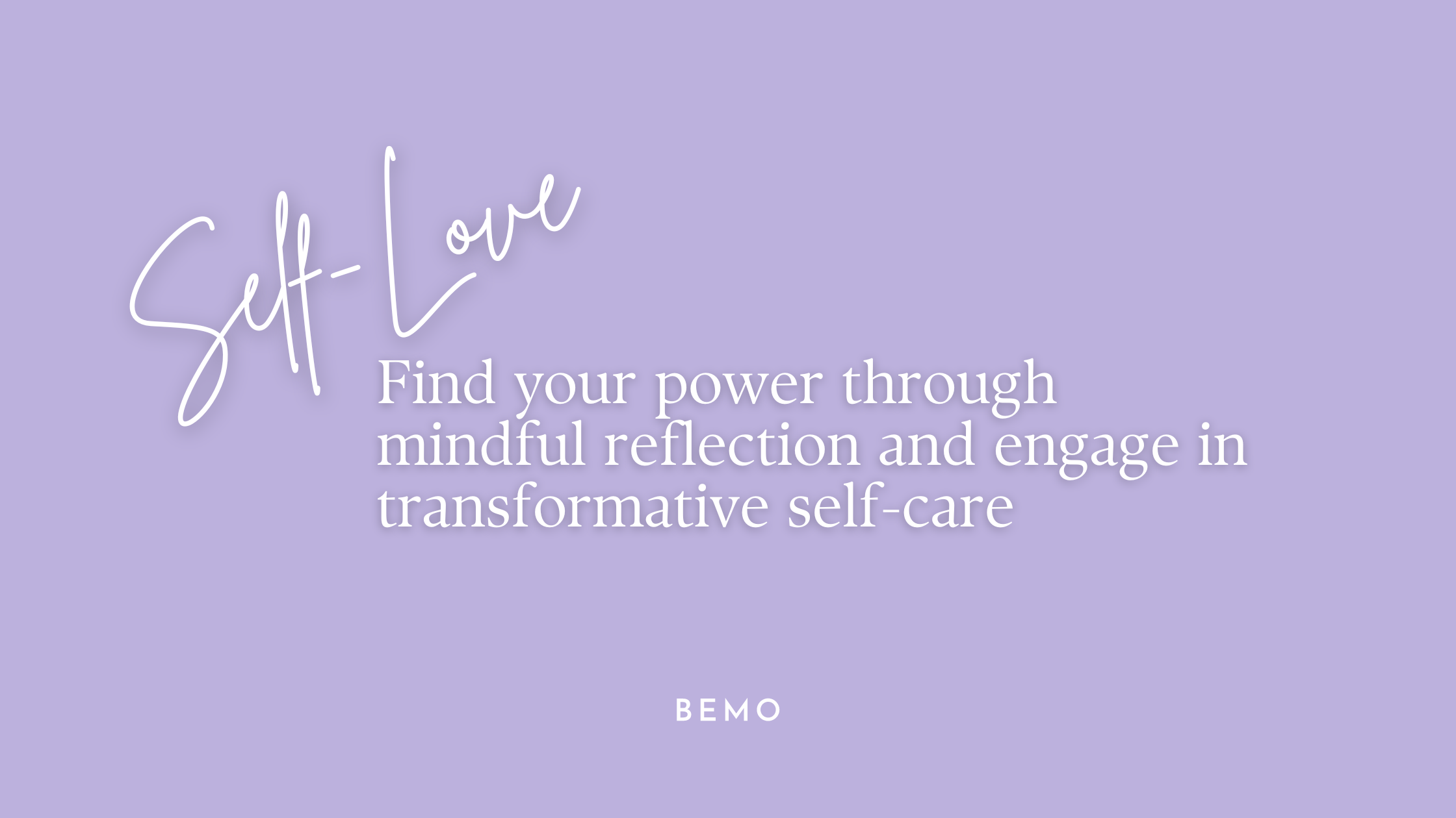 Transformative Self-Care Practice: How BeMo Nurtures Self-Love