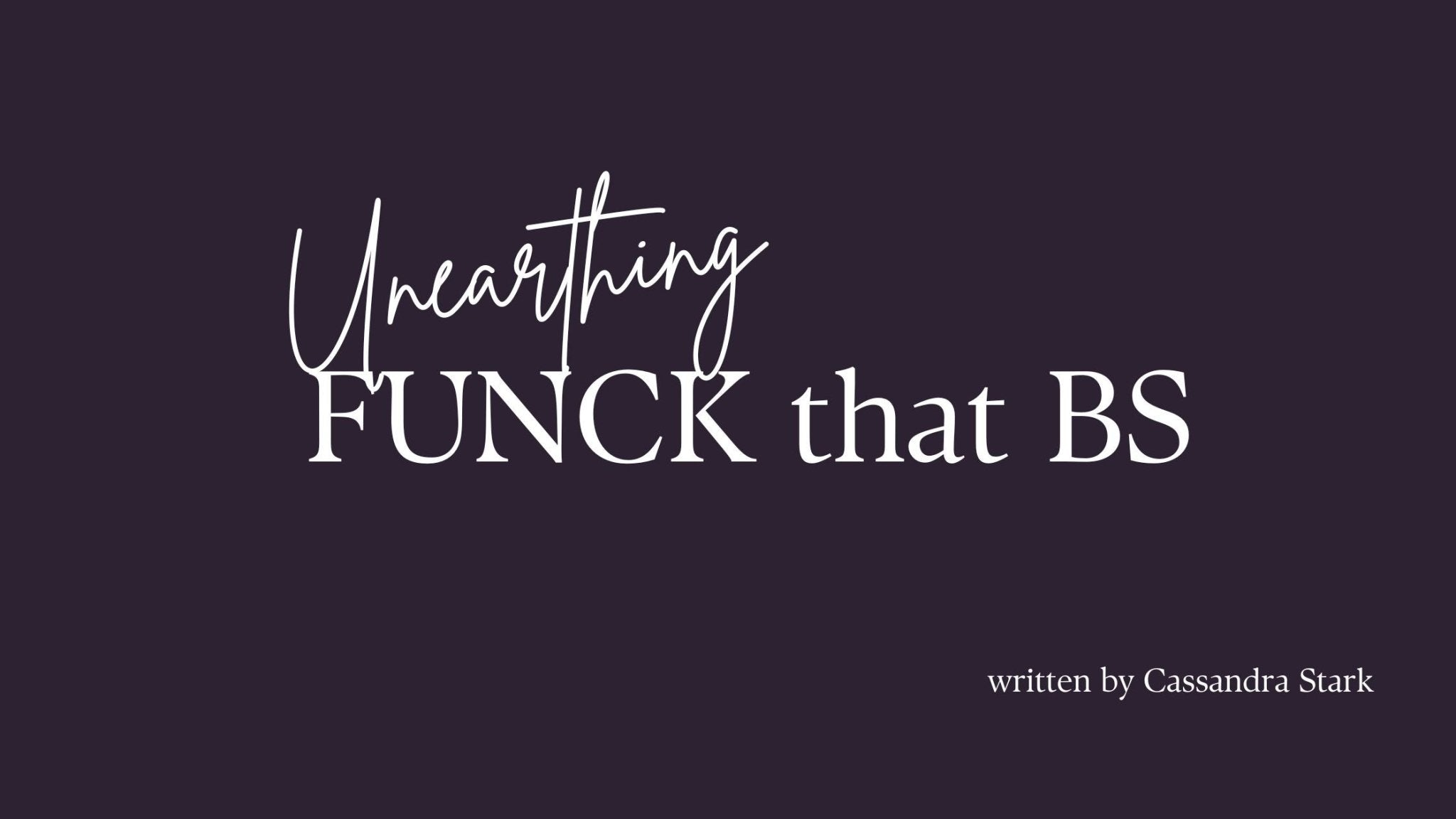 Unearthing Belief Systems Through Your FUNCK Practice - BeMo Journal