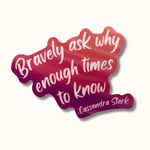 Bravely Ask Why BeMo Sticker - BeMo Journal